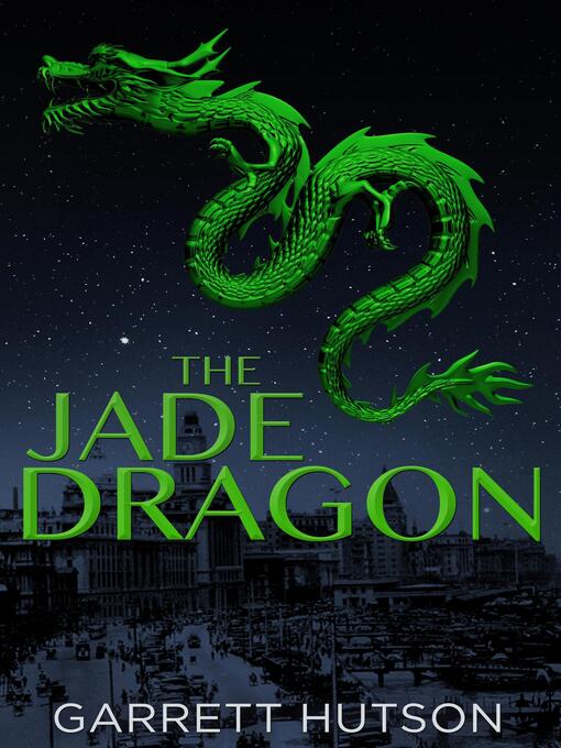 Title details for The Jade Dragon by Garrett Hutson - Available